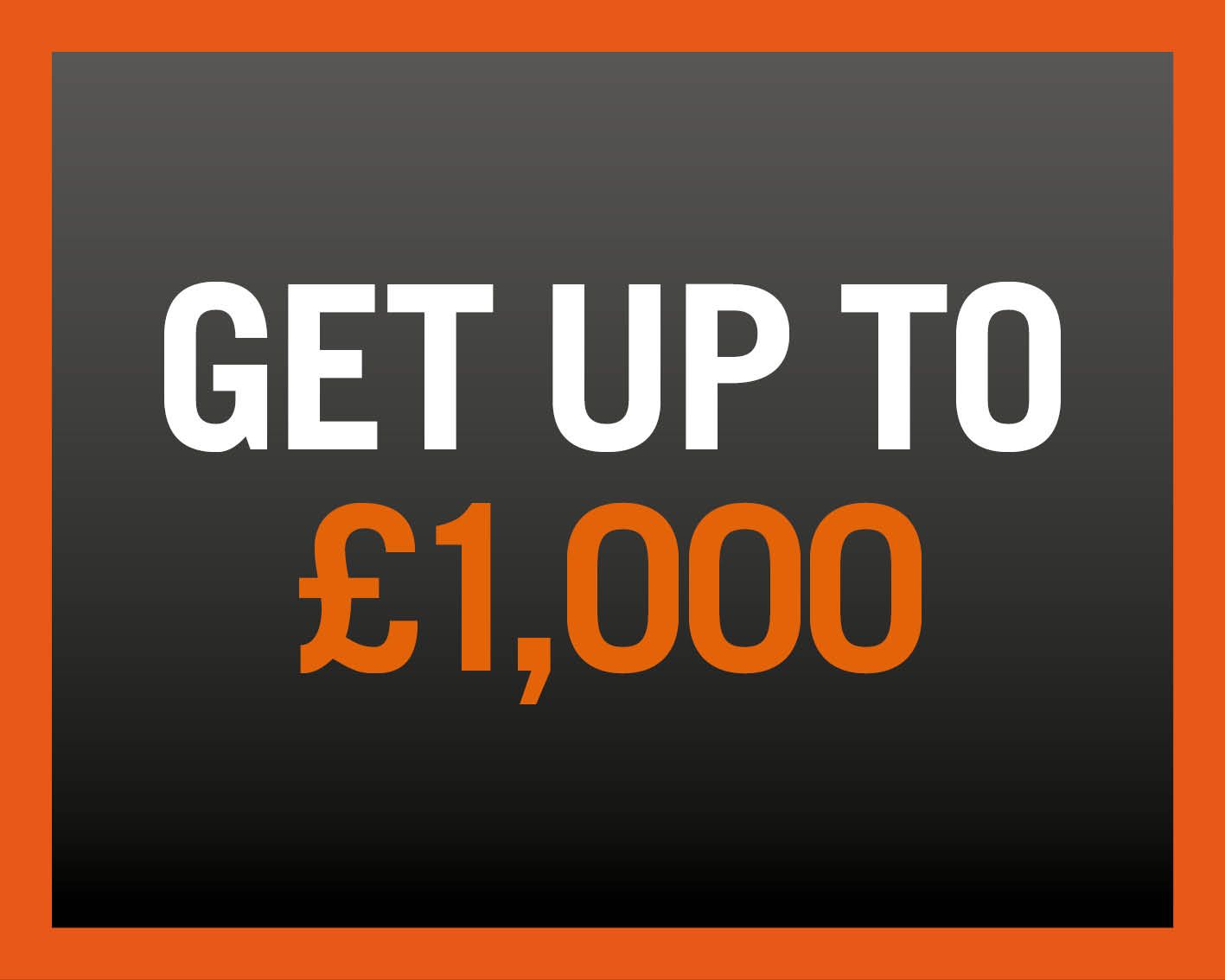 Get up to £1000